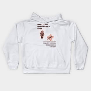 hello mr perfectly fine Kids Hoodie